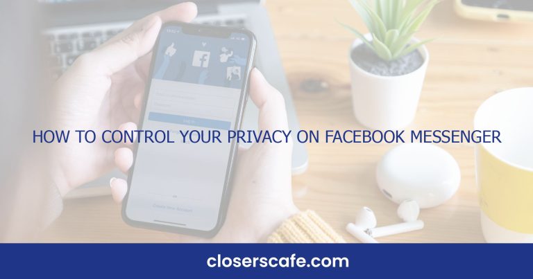 How to Control Your Privacy on Facebook Messenger