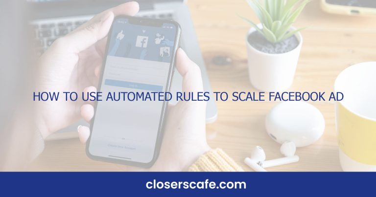 How to Use Automated Rules to Scale Facebook Ad Campaigns